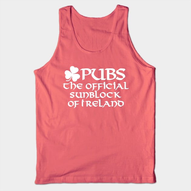 Pubs the official sunblock of Ireland funny Irish Tank Top by LaundryFactory